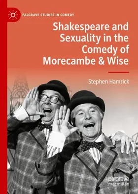 Hamrick |  Shakespeare and Sexuality in the Comedy of Morecambe & Wise | Buch |  Sack Fachmedien