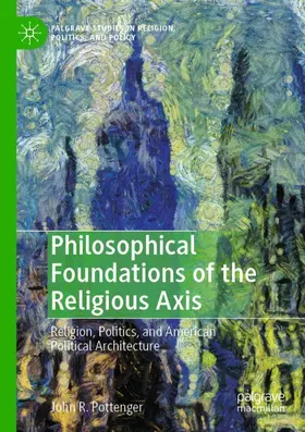 Pottenger |  Philosophical Foundations of the Religious Axis | Buch |  Sack Fachmedien