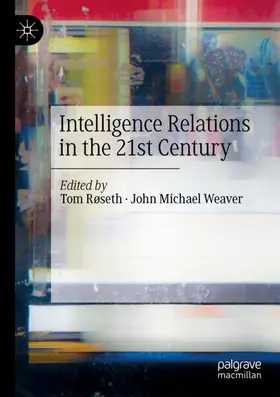 Weaver / Røseth |  Intelligence Relations in the 21st Century | Buch |  Sack Fachmedien