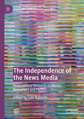 Ballarini |  The Independence of the News Media | Buch |  Sack Fachmedien