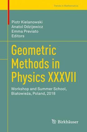 Kielanowski / Previato / Odzijewicz |  Geometric Methods in Physics XXXVII | Buch |  Sack Fachmedien