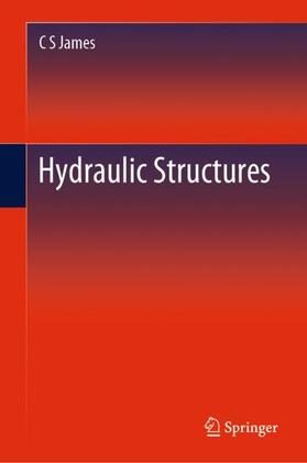 James |  Hydraulic Structures | Buch |  Sack Fachmedien