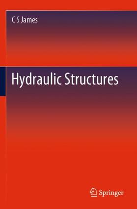 James |  Hydraulic Structures | Buch |  Sack Fachmedien