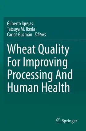 Igrejas / Guzmán / Ikeda |  Wheat Quality For Improving Processing And Human Health | Buch |  Sack Fachmedien