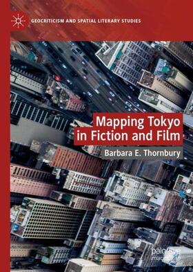 Thornbury |  Mapping Tokyo in Fiction and Film | Buch |  Sack Fachmedien