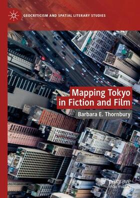 Thornbury |  Mapping Tokyo in Fiction and Film | Buch |  Sack Fachmedien