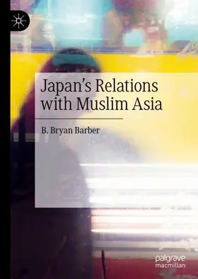 Barber |  Japan's Relations with Muslim Asia | Buch |  Sack Fachmedien