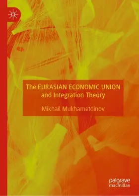 Mukhametdinov |  The Eurasian Economic Union and Integration Theory | Buch |  Sack Fachmedien