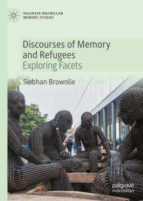 Brownlie |  Discourses of Memory and Refugees | Buch |  Sack Fachmedien