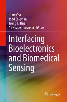 Cao / Khademhosseini / Coleman |  Interfacing Bioelectronics and Biomedical Sensing | Buch |  Sack Fachmedien