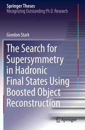 Stark |  The Search for Supersymmetry in Hadronic Final States Using Boosted Object Reconstruction | Buch |  Sack Fachmedien