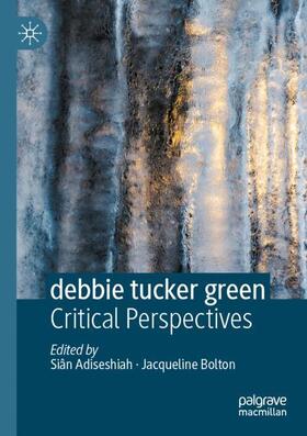 Bolton / Adiseshiah |  debbie tucker green | Buch |  Sack Fachmedien