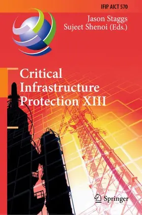 Shenoi / Staggs |  Critical Infrastructure Protection XIII | Buch |  Sack Fachmedien