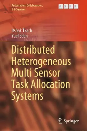 Edan / Tkach |  Distributed Heterogeneous Multi Sensor Task Allocation Systems | Buch |  Sack Fachmedien