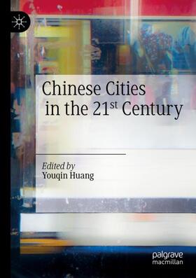 Huang |  Chinese Cities in the 21st Century | Buch |  Sack Fachmedien