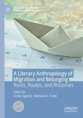 Tisdel / Fagerlid | A Literary Anthropology of Migration and Belonging | Buch | 978-3-030-34798-7 | sack.de