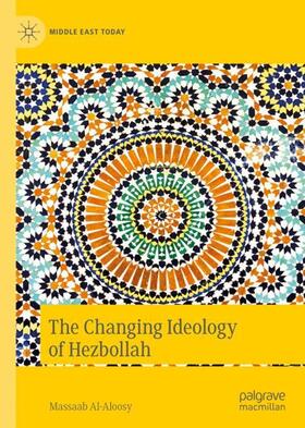 Al-Aloosy |  The Changing Ideology of Hezbollah | Buch |  Sack Fachmedien