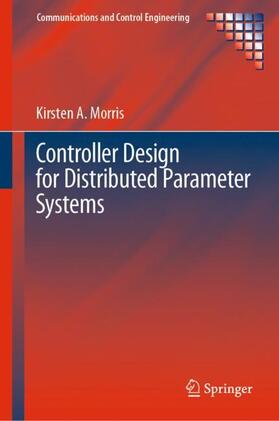 Morris |  Controller Design for Distributed Parameter Systems | Buch |  Sack Fachmedien