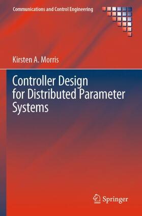 Morris |  Controller Design for Distributed Parameter Systems | Buch |  Sack Fachmedien