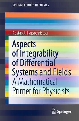 Papachristou |  Aspects of Integrability of Differential Systems and Fields | Buch |  Sack Fachmedien