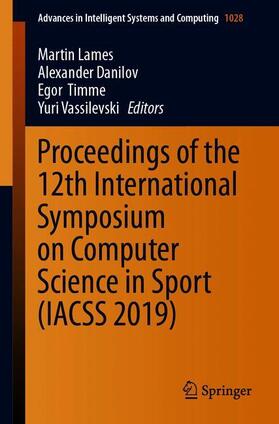 Lames / Vassilevski / Danilov |  Proceedings of the 12th International Symposium on Computer Science in Sport (IACSS 2019) | Buch |  Sack Fachmedien