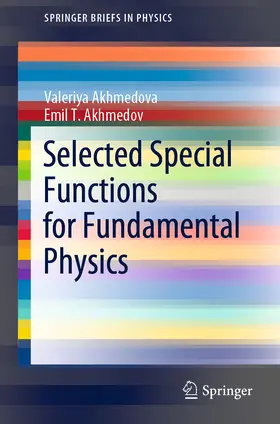 Akhmedova / Akhmedov |  Selected Special Functions for Fundamental Physics | eBook | Sack Fachmedien