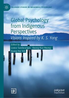Sundararajan / Yeh / Hwang |  Global Psychology from Indigenous Perspectives | Buch |  Sack Fachmedien