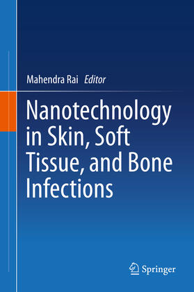 Rai |  Nanotechnology in Skin, Soft Tissue, and Bone Infections | eBook | Sack Fachmedien