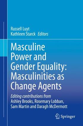 Starck / Luyt |  Masculine Power and Gender Equality: Masculinities as Change Agents | Buch |  Sack Fachmedien
