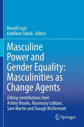 Starck / Luyt |  Masculine Power and Gender Equality: Masculinities as Change Agents | Buch |  Sack Fachmedien