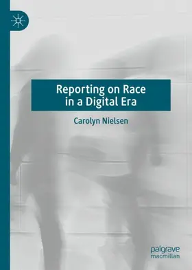 Nielsen |  Reporting on Race in a Digital Era | Buch |  Sack Fachmedien