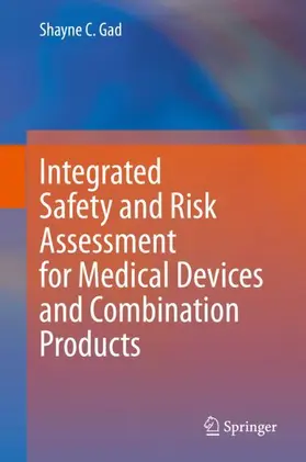 Gad |  Integrated Safety and Risk Assessment for Medical Devices and Combination Products | Buch |  Sack Fachmedien