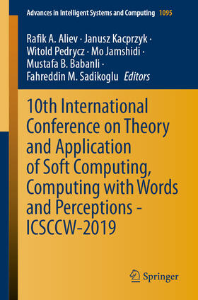 Aliev / Kacprzyk / Pedrycz |  10th International Conference on Theory and Application of Soft Computing, Computing with Words and Perceptions - ICSCCW-2019 | eBook | Sack Fachmedien