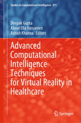 Gupta / Hassanien / Khanna |  Advanced Computational Intelligence Techniques for Virtual Reality in Healthcare | eBook | Sack Fachmedien