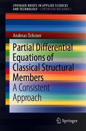 Öchsner |  Partial Differential Equations of Classical Structural Members | Buch |  Sack Fachmedien