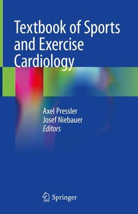 Pressler / Niebauer | Textbook of Sports and Exercise Cardiology | Buch | 978-3-030-35373-5 | sack.de