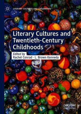 Kennedy / Conrad |  Literary Cultures and Twentieth-Century Childhoods | Buch |  Sack Fachmedien