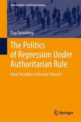 Tanneberg |  The Politics of Repression Under Authoritarian Rule | Buch |  Sack Fachmedien