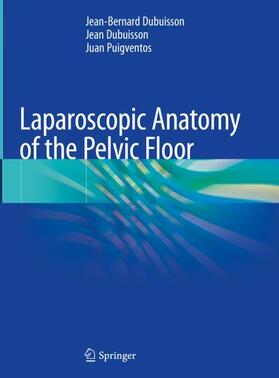 Dubuisson / Puigventos |  Laparoscopic Anatomy of the Pelvic Floor | Buch |  Sack Fachmedien