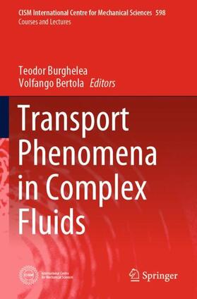 Bertola / Burghelea |  Transport Phenomena in Complex Fluids | Buch |  Sack Fachmedien
