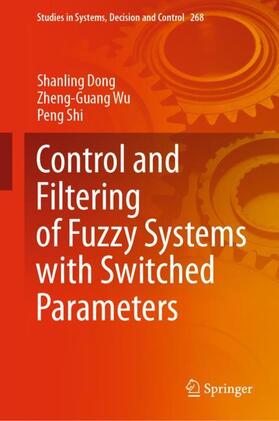 Dong / Shi / Wu |  Control and Filtering of Fuzzy Systems with Switched Parameters | Buch |  Sack Fachmedien