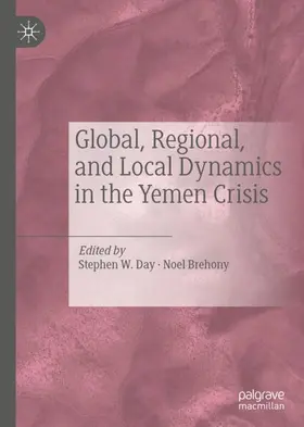 Brehony / Day |  Global, Regional, and Local Dynamics in the Yemen Crisis | Buch |  Sack Fachmedien