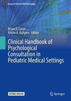 Kullgren / Carter |  Clinical Handbook of Psychological Consultation in Pediatric Medical Settings | Buch |  Sack Fachmedien