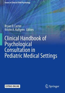 Kullgren / Carter |  Clinical Handbook of Psychological Consultation in Pediatric Medical Settings | Buch |  Sack Fachmedien