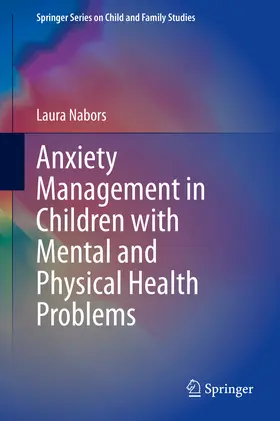 Nabors |  Anxiety Management in Children with Mental and Physical Health Problems | eBook | Sack Fachmedien