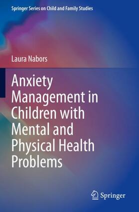 Nabors |  Anxiety Management in Children with Mental and Physical Health Problems | Buch |  Sack Fachmedien