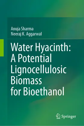 Sharma / Aggarwal |  Water Hyacinth: A Potential Lignocellulosic Biomass for Bioethanol | eBook | Sack Fachmedien