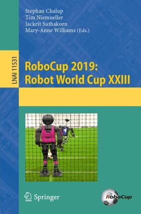Chalup / Williams / Niemueller |  RoboCup 2019: Robot World Cup XXIII | Buch |  Sack Fachmedien