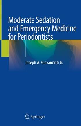 Giovannitti Jr. |  Moderate Sedation and Emergency Medicine for Periodontists | Buch |  Sack Fachmedien