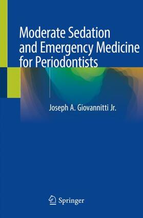 Giovannitti Jr. |  Moderate Sedation and Emergency Medicine for Periodontists | Buch |  Sack Fachmedien